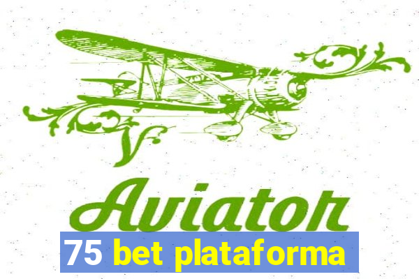 75 bet plataforma